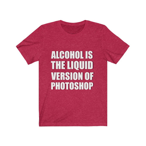 Image of Alcohol is The Liquid - Unisex Tee