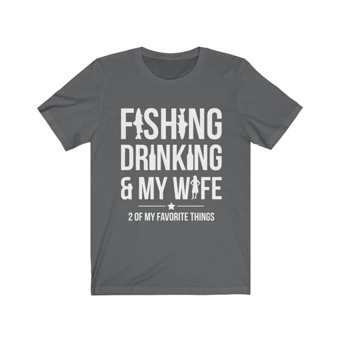 Image of Fishing Drinking & My Wife - Unisex Tee