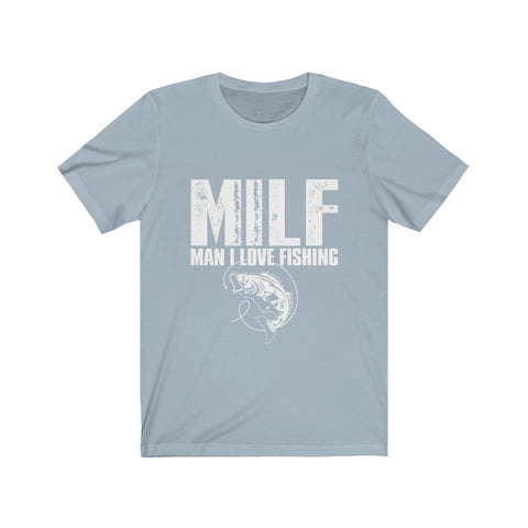 Image of Milf Man I Love Fishing - Unisex Tee