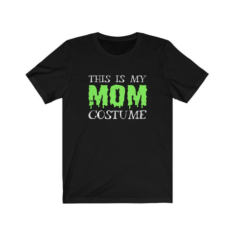 Image of This is My Mom Costume - Unisex Tee
