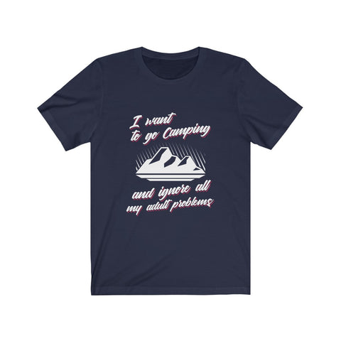 Image of I Want To Go Camping - Unisex Tee