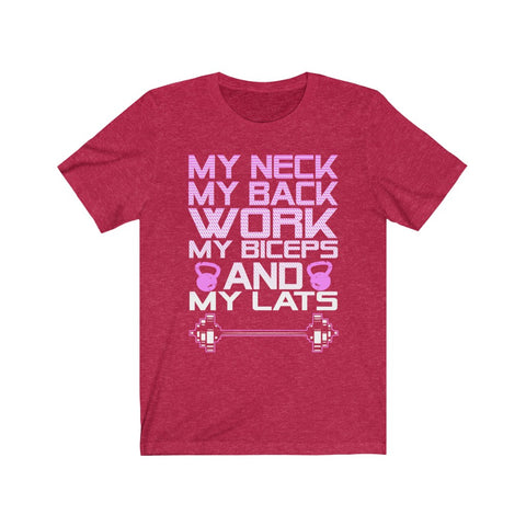 Image of My Neck My Back Work My Biceps and My Lats - Unisex Tee