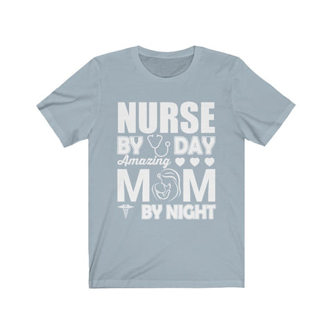 Image of Nurse By Day Amazing Mom By Night - Unisex Tee