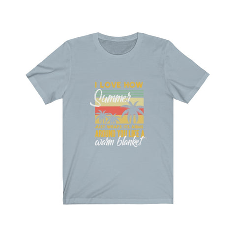 Image of I Love How Summer Just Wraps It's Arms - Unisex Tee