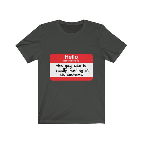 Image of Really Mailing in His Costume - Unisex Tee