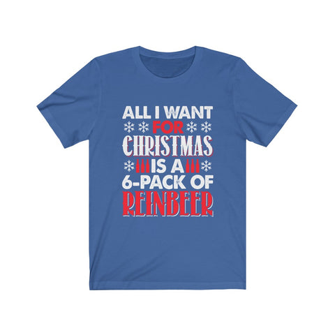 Image of All I Want For Christmas is A Reinbeer - Unisex Tee