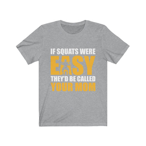 Image of If Squats Were Easy - Unisex Tee