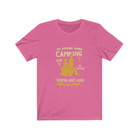 Image of I'm Either Going Camping - Unisex Tee