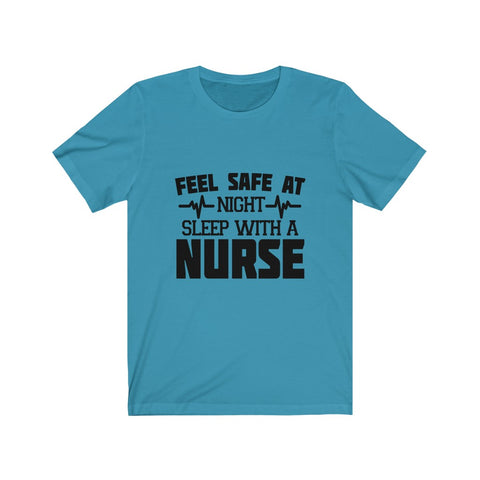 Image of Feel Safe At Night Sleep With A Nurse - Unisex Tee