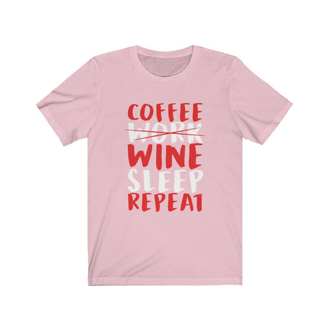 Image of Coffee Work Wine Sleep Repeat - Unisex Tee