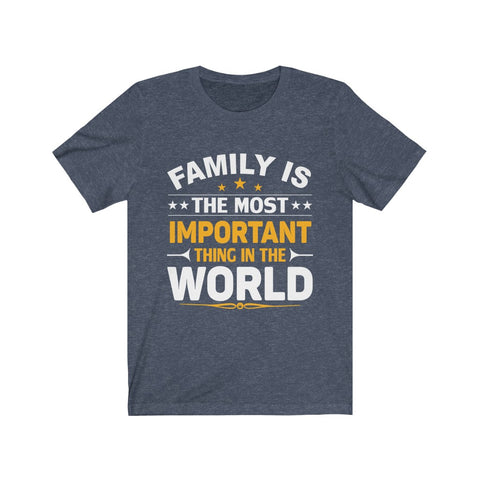 Image of Family is The Most Important - Unisex Tee