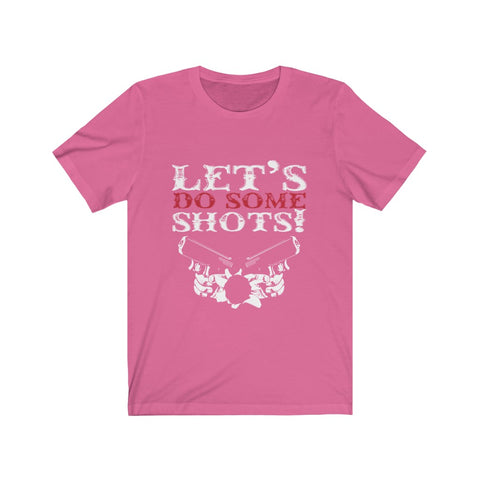 Image of Let's Do Some Shots - Unisex Tee