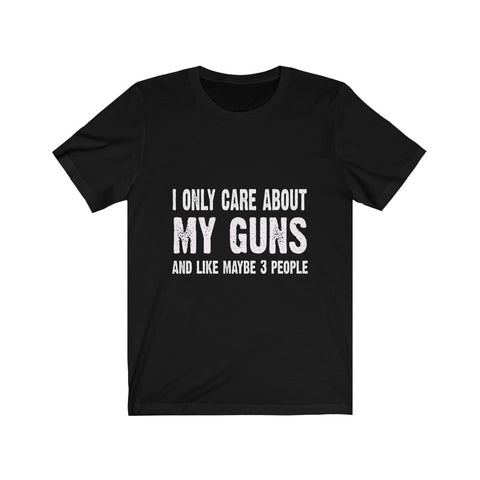Image of I Only Care About My Guns - Unisex Tee