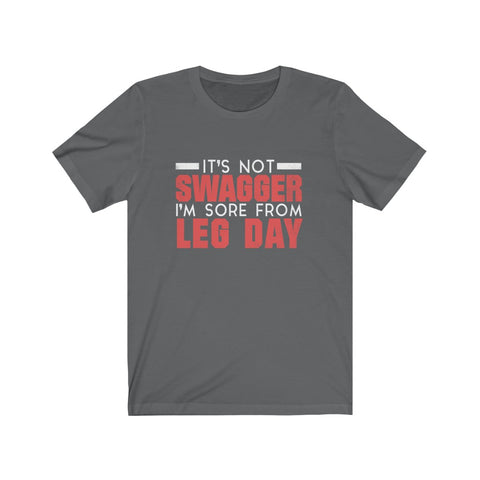 Image of I'm Sore From Leg Day - Unisex Tee