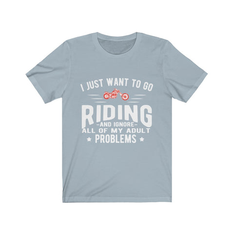Image of I Just Want To Go Riding - Unisex Tee