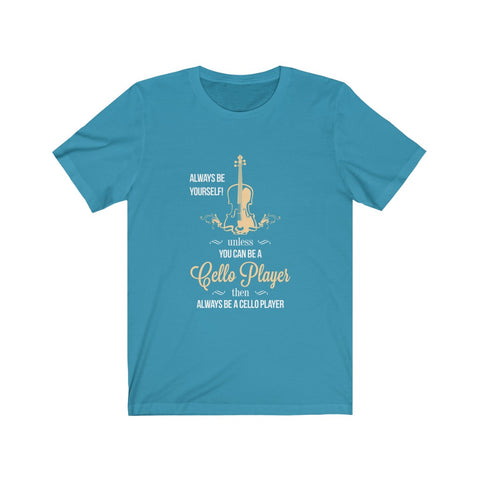 Image of You Can Be A Cello Player - Unisex Tee