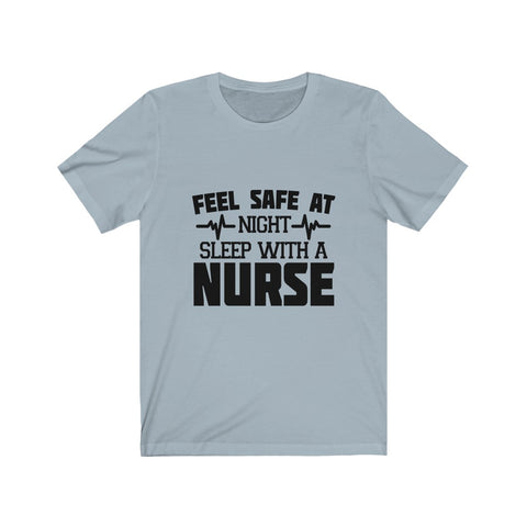 Image of Feel Safe At Night Sleep With A Nurse - Unisex Tee