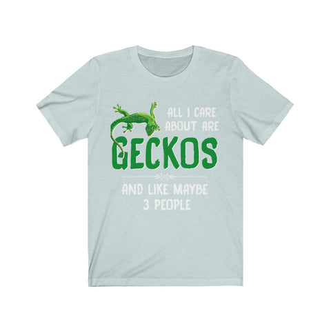 Image of All I care about are GECKOS - Unisex Tee