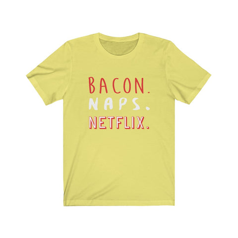Image of Bacon Naps Netflix - Unisex Tee
