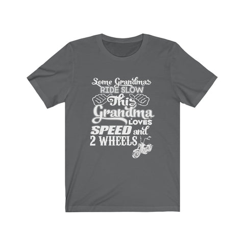 Image of Some Grandma's Ride Slow - Unisex Tee