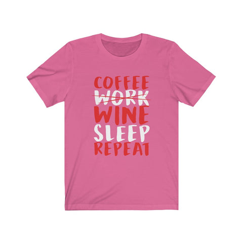Image of Coffee Work Wine Sleep Repeat - Unisex Tee