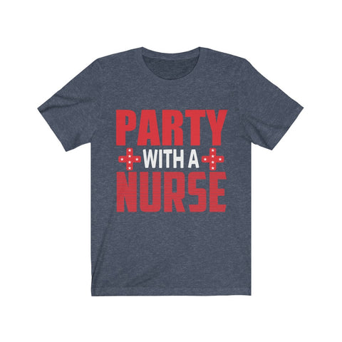 Image of Party With A Nurse - Unisex Tee