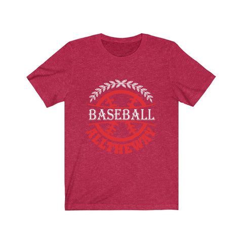 Image of Baseball All The Way - Unisex Tee