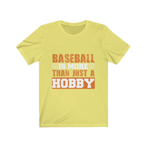 Image of Baseball is More Than Just A Hobby - Unisex Tee