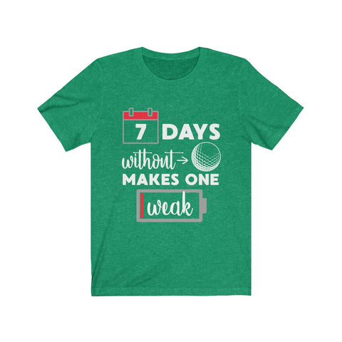 Image of 7 Days Without Golf - Unisex Tee