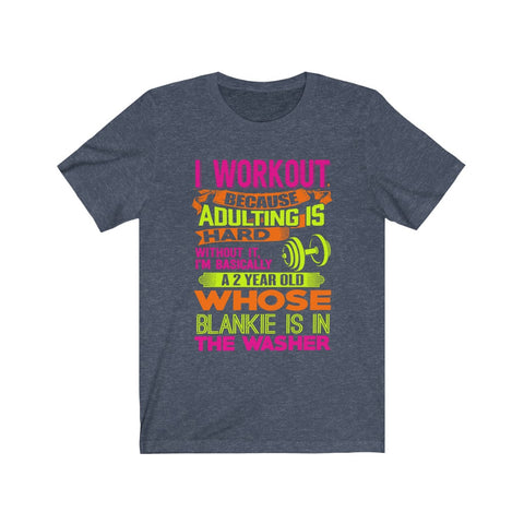 Image of I Workout Because Adulting is Hard - Unisex Tee