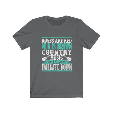 Image of Roses Are Red Mud is Brown Country Music - Unisex Tee