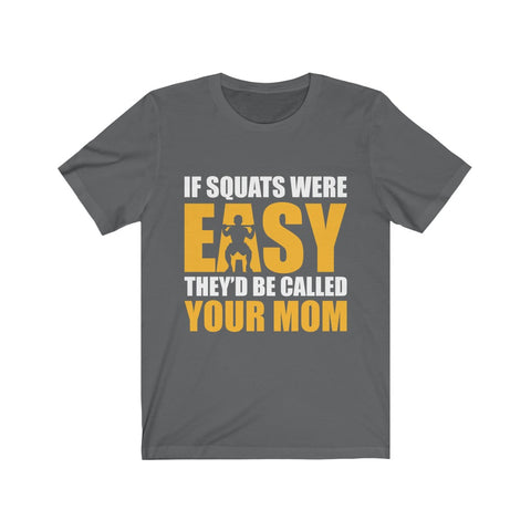 Image of If Squats Were Easy - Unisex Tee