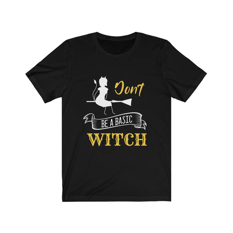 Image of Don't Be a Basic Witch - Unisex Tee