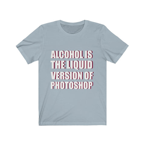 Image of Alcohol is The Liquid - Unisex Tee