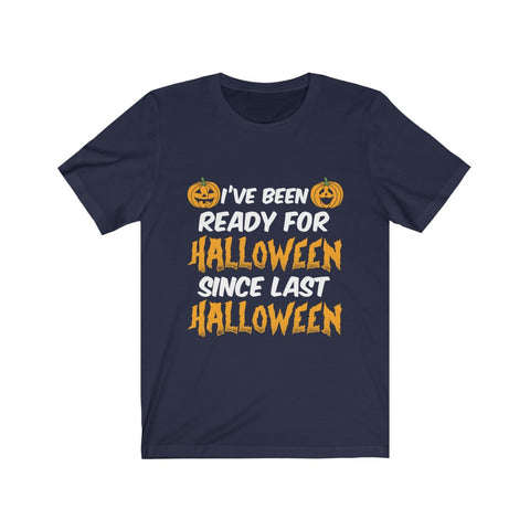 Image of I've Been Ready For Halloween - Unisex Tee