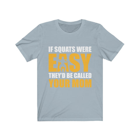 Image of If Squats Were Easy - Unisex Tee