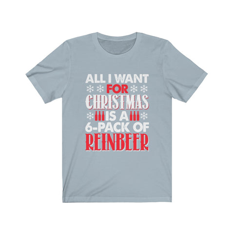 Image of All I Want For Christmas is A Reinbeer - Unisex Tee