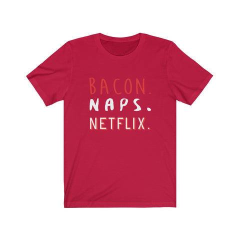 Image of Bacon Naps Netflix - Unisex Tee