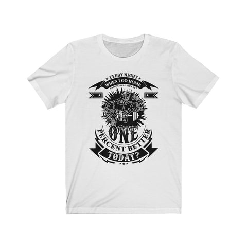 Image of One Percent Better Today - Unisex Tee