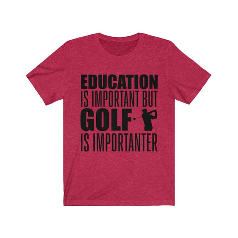 Image of Golf is Importanter - Unisex Tee