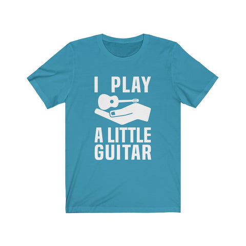 Image of I Play A Little Guitar - Unisex Tee