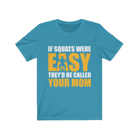 Image of If Squats Were Easy - Unisex Tee