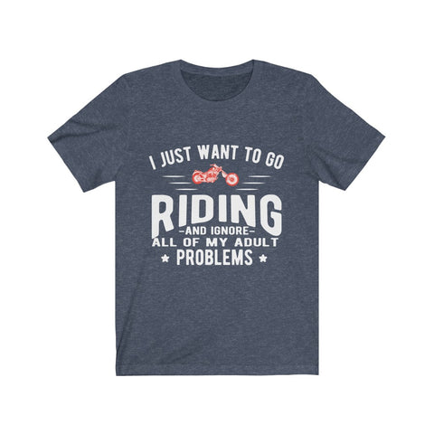 Image of I Just Want To Go Riding - Unisex Tee