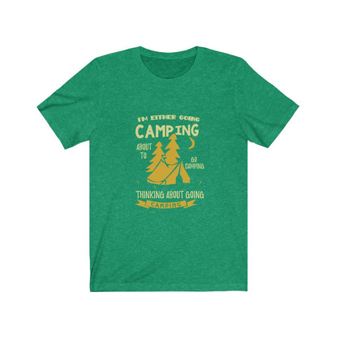 Image of I'm Either Going Camping - Unisex Tee