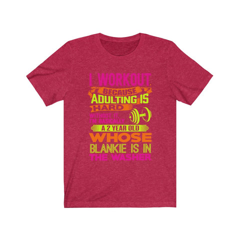 Image of I Workout Because Adulting is Hard - Unisex Tee
