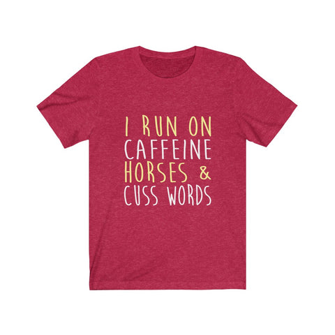 Image of I Run on Caffeine Horses & Cuss Words - Unisex Tee