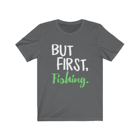 Image of But First Fishing - Unisex Tee