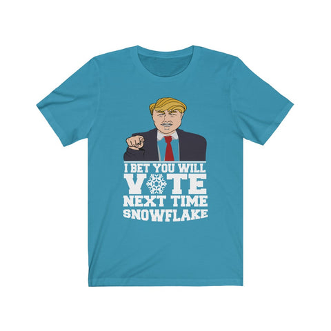 Image of I Bet You Will Vote Next Time - Unisex Tee