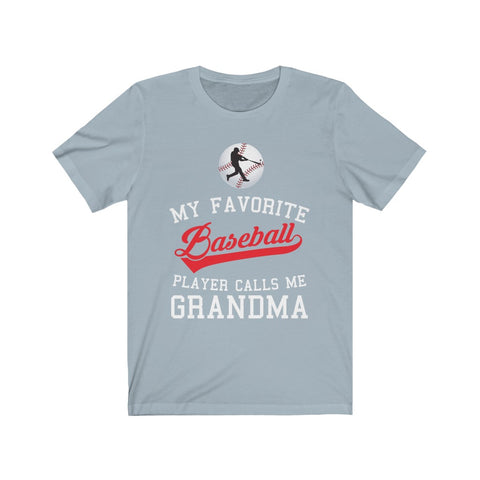 Image of My Favorite Baseball Player Calls Me Grandma - Unisex Tee