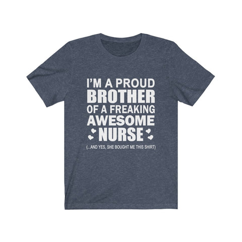 Image of Proud Brother of A Freaking Awesome Nurse - Unisex Tee